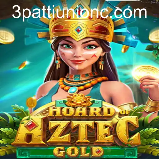 Descubra o Fascinante Mundo de HoardofAztecgold no 3PattiUnion
